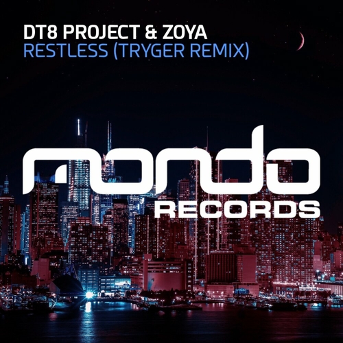 DT8 Project, ZOYA - Restless (Tryger Remix) [MND349]